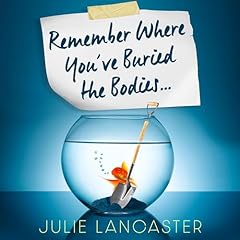 Remember Where You’ve Buried the Bodies Audiolibro Por Julie Lancaster arte de portada