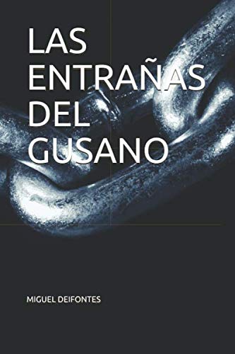 LAS ENTRAÑAS DEL GUSANO