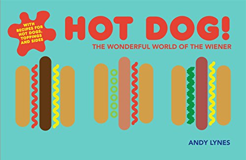 Hot Dog!: The Wonderful World Of The Wiener #TOP25