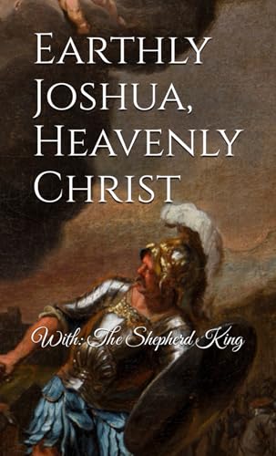 Bild: Earthly Joshua, Heavenly Christ: With: The Shepherd King f�r 4,39 EUR bei amazon.de