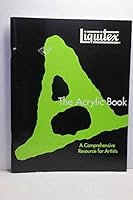 The Acrylic Book: A Comprehensive Resource for Artists B000R0HQ1Y Book Cover