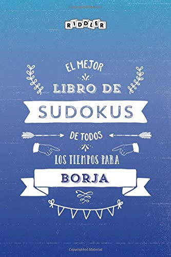 El mejor libro de Sudokus de todos los tiempos para Borja (Spanish Edition)