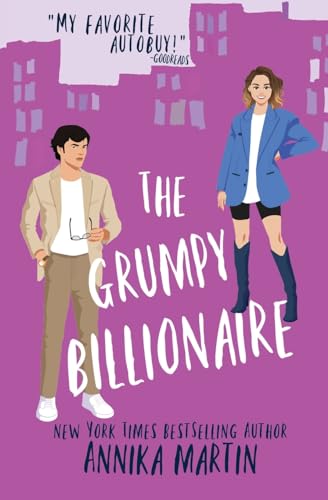 The Grumpy Billionaire: A grumpy/sunshine brother's best friend romantic comedy (Billionaires of Manhattan)