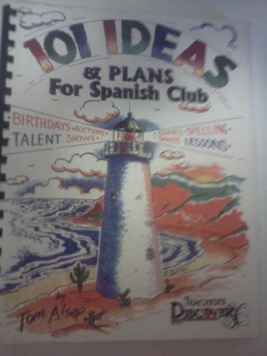 101 Ideas & Plans for Spanish Club: Thomas W Alsop, Scott Earle ...
