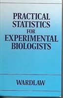 Practical Statistics for Experimental Biologists 0471907375 Book Cover