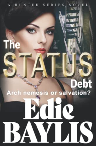 The Status Debt: A fast-paced passionate thriller of love, crime, suspense and betrayal (Hunted Book 1)