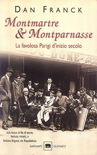  Montmartre & Montparnasse. La favolosa Parigi d\'inizio secolo