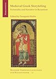Medieval Greek Storytelling: Fictionality and Narrative in Byzantium (Mainzer Ver&Atilde;&para;ffentlichungen Zur Byzantinistik)