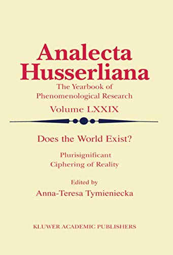 Does the World Exist?: Plurisignificant Ciphering of Reality (Analecta Husserliana, 79)