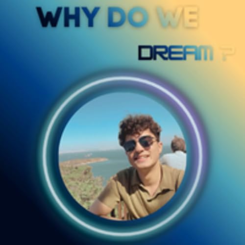 Why do we dream ? | Episode 3