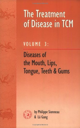 Treatment of Disease in TCM: Disease of the Mouth, Lips, Tongue, Teeth