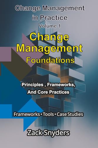 Change Management Foundations: Principles, Frameworks and Core Practices image 2