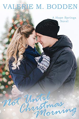Not until christmas morning: a christian romance (hope springs bo…