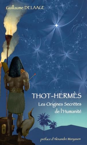 Thot-Hermès: Les origines secrètes de l'humanité