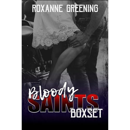 Bloody Saints MC Boxset by Roxanne Greening, R Greening episode artwork