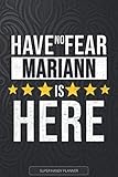  Mariann: Have No Fear Mariann Is Here - Custom Named Gift Planner, Calendar, Notebook & Journal For Mariann