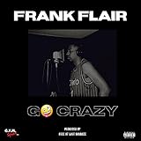 Go Crazy [Explicit]