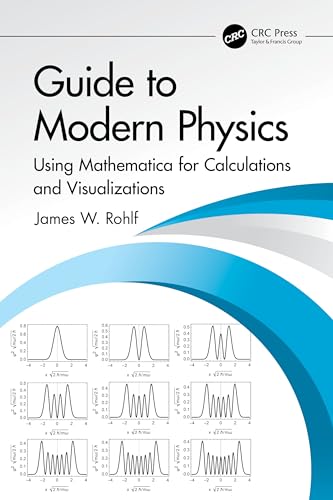 Guide to Modern Physics: Using Mathematica for Calculations and Visualizations view 2