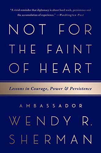 Not for the Faint of Heart: Lessons in Courage, Power, and Persistence