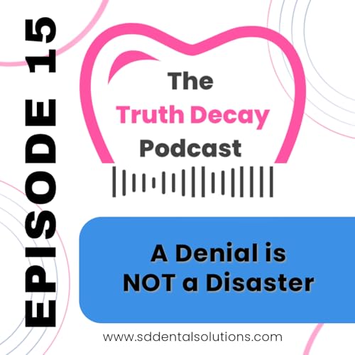 Ep 15: A Denial is NOT a Disaster