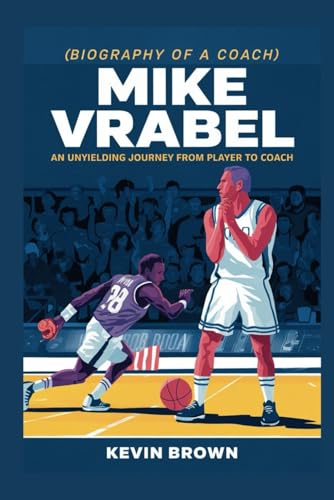 MIKE VRABEL: AN UNYIELDING JOURNEY FROM PLAYER TO COACH