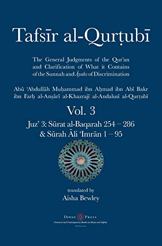 Tafsir Al-Qurtubi Vol. 3: Juz' 3: Sūrat Al-Baqarah 254 - 286 & Sūrah Āli 'Imrān 1 - 95
