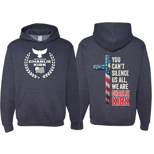 Charlie Kirk Forever In Our Heart Front & Back You Cant Silence Us All We Are Charlie Kirk Sweatshirt Hoodies, Vintage Heather Navy, Small