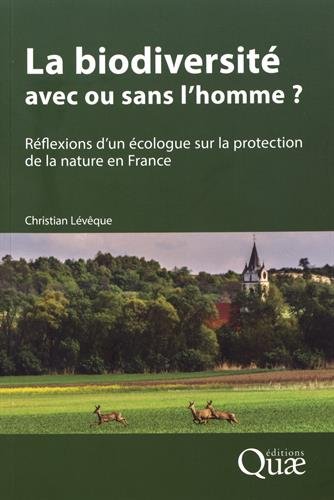 Télécharger La biodiversité : avec ou sans l'homme ?: Réflexions d'un écologue sur la protection de la nature Livre PDF Gratuit