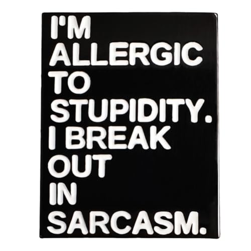 Leraverppy Enamel Pin,I'm Allergic to Stupidity I Break Out in Sarcasm Brooch Emotion Support Badge Gift For Girls Teens Joke Friends,Pin on Denim Jacket Canvas Bag Accessory DIY Decor Pin Collection