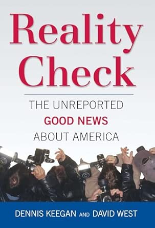 Reality Check: The Unreported Good News About America Reality Check: The Unreported Good News About America book cover