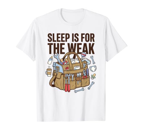Sleep Is For The Weak Quote Parent Baby New Dad ���[���A �ʔ��� T�V���c