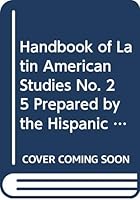 Handbook of Latin American Studies No. 25 Prepared by the Hispanic Foundation in the Library of Congress B000J0K344 Book Cover