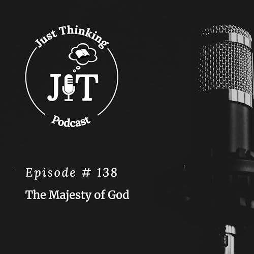 Ep # 138 | The Majesty of God