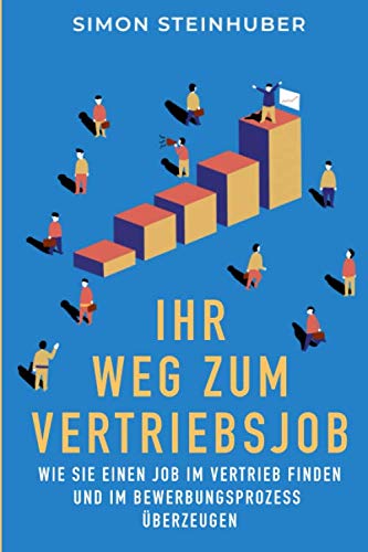Ihr Weg zum Vertriebsjob: Wie Sie einen Job im Vertrieb finden und im Bewerbungsprozess überzeugen