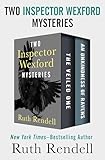 Two Inspector Wexford Mysteries: The Veiled One and An Unkindness of Ravens (The Inspector Wexford Mysteries)