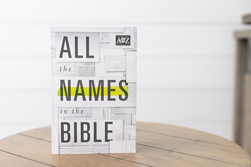 Image of All the Names in the Bible: Comprehensive Index of Every Person and Place in Scripture (A to Z Series)