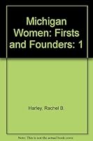 Michigan Women Firsts And Founders 096193901X Book Cover
