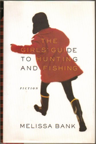 Girls' Guide to Hunting & Fishing: A Novel 0756794986 Book Cover