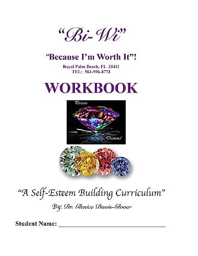 Bi-Wi "Because I'm Worth It!" Workbook: "A Self-Esteem Building Curriculum"