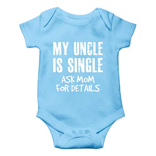AW Fashions My Uncle Is Single, Ask Mom For Details Baby Body suit Funny Infant Clothing Baby Wear Apparel (6 Months, Light Blue)