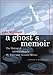 A Ghost's Memoir: The Making of Alfred P. Sloan's My Years with General Motors (The MIT Press)