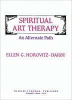 Spiritual Art Therapy: An Alternate Path 0398065136 Book Cover