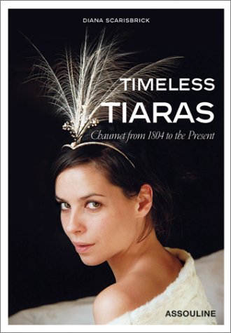 Télécharger Timeless Tiaras: Chaumet from 1804 to the Present Francais PDF