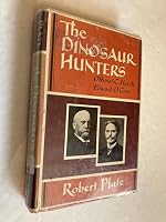 The dinosaur hunters: Othniel C. Marsh and Edward D. Cope B0007DYXYY Book Cover