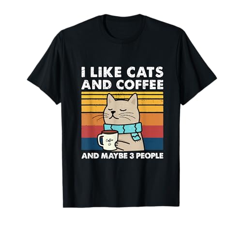 I Like Cats And Coffee And Maybe 3 People Funny Love Cats Camiseta