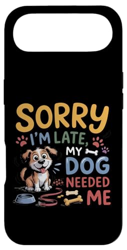 Sorry I'm Late My Dog Needed Me Funny Puppy Lover �X�}�z�P�[�X iPhone Air �p