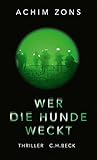  Wer die Hunde weckt: Thriller