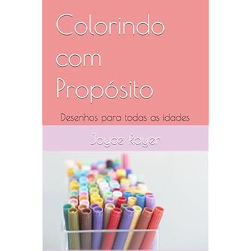 Capa do livro Colorindo com Propósito: 30 desenhos para todas as idades + dicas de coloração (Portuguese Edition)