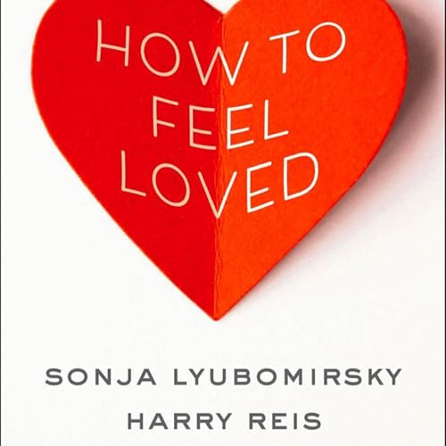 Psychology Professor Harry Reis's HOW TO FEEL LOVED