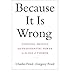 Produktbild Because it is Wrong: Torture, Privacy and Presidential Power in the Age of Terror (Hardback) - Common